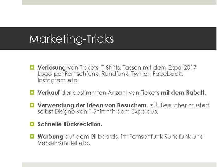 Marketing-Tricks Verlosung von Tickets, T-Shirts, Tassen mit dem Expo-2017 Logo per Fernsehfunk, Rundfunk, Twitter,