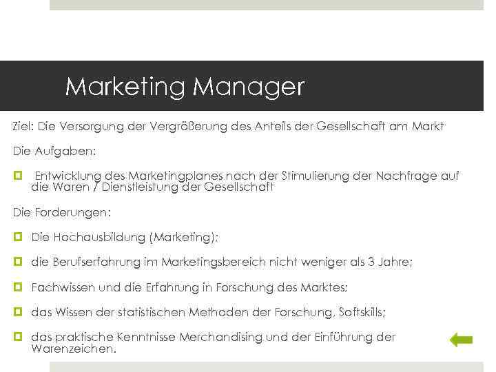 Marketing Manager Ziel: Die Versorgung der Vergrößerung des Anteils der Gesellschaft am Markt Die