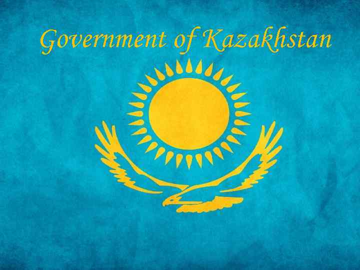 Government of Kazakhstan Contents 1 Executive branch