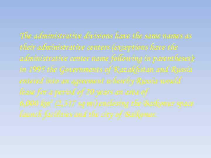 The administrative divisions have the same names as their administrative centers (exceptions have the