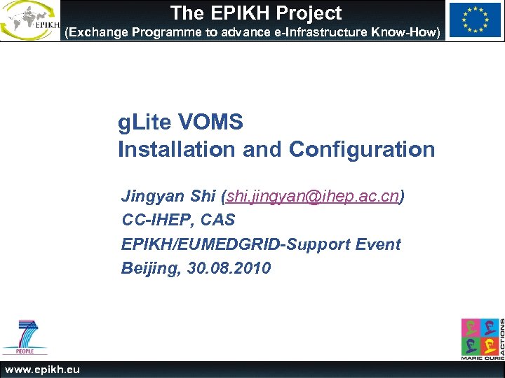 The EPIKH Project (Exchange Programme to advance e-Infrastructure Know-How) g. Lite VOMS Installation and