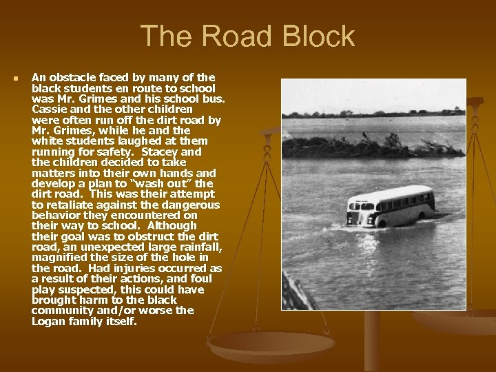 The Road Block n An obstacle faced by many of the black students en