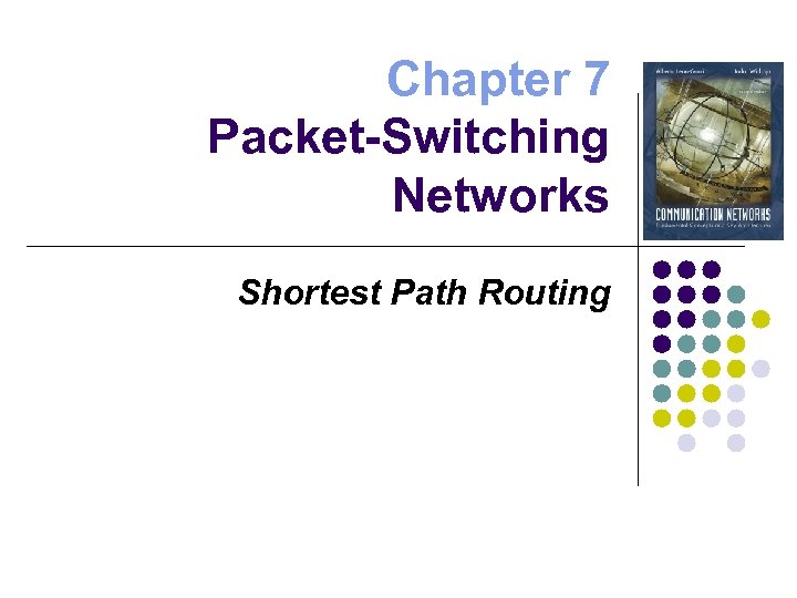 Chapter 7 Packet-Switching Networks Shortest Path Routing 