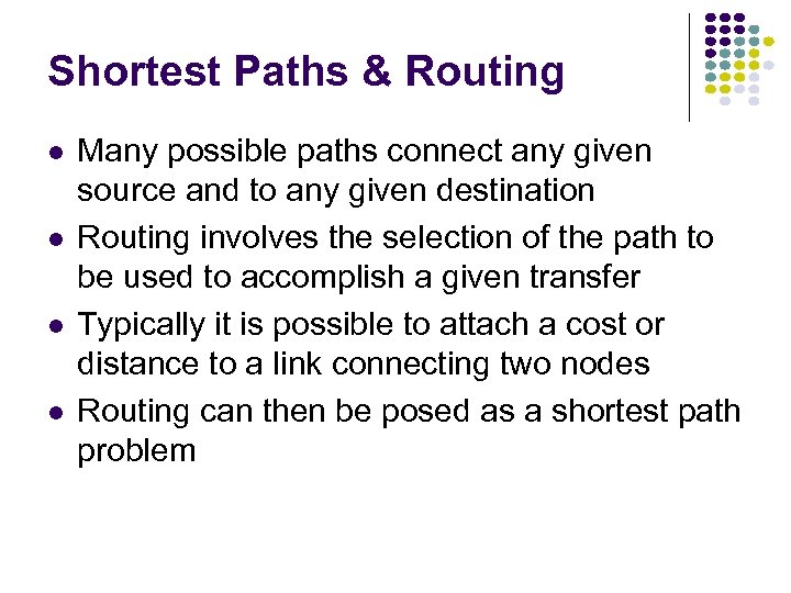 Shortest Paths & Routing Many possible paths connect any given source and to any