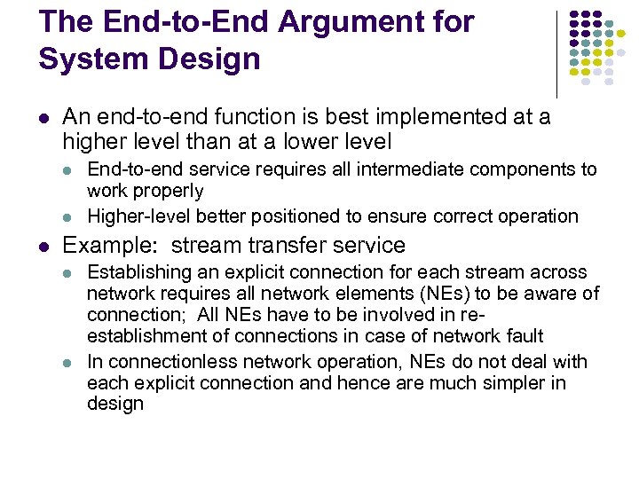 The End-to-End Argument for System Design An end-to-end function is best implemented at a