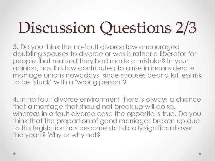 Discussion Questions 2/3 3. Do you think the no-fault divorce law encouraged doubting spouses