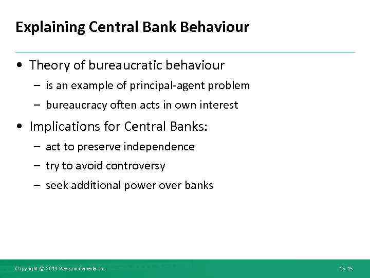 Explaining Central Bank Behaviour • Theory of bureaucratic behaviour – is an example of