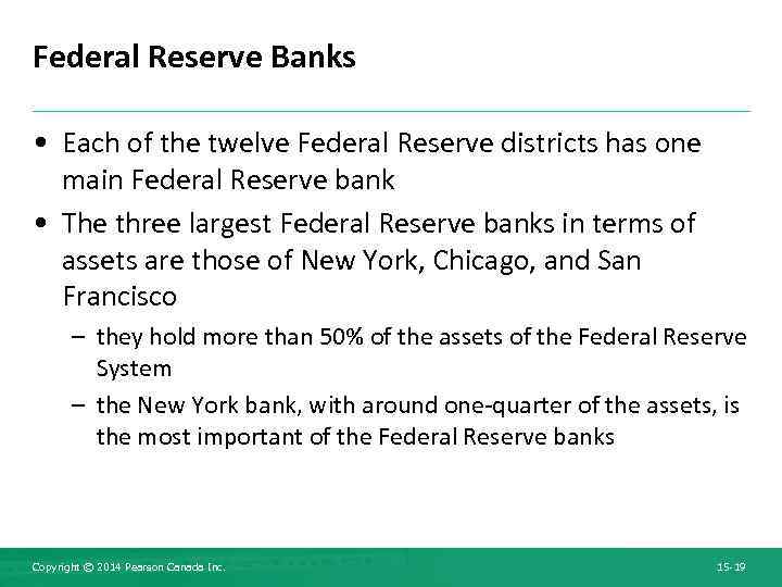 Federal Reserve Banks • Each of the twelve Federal Reserve districts has one main