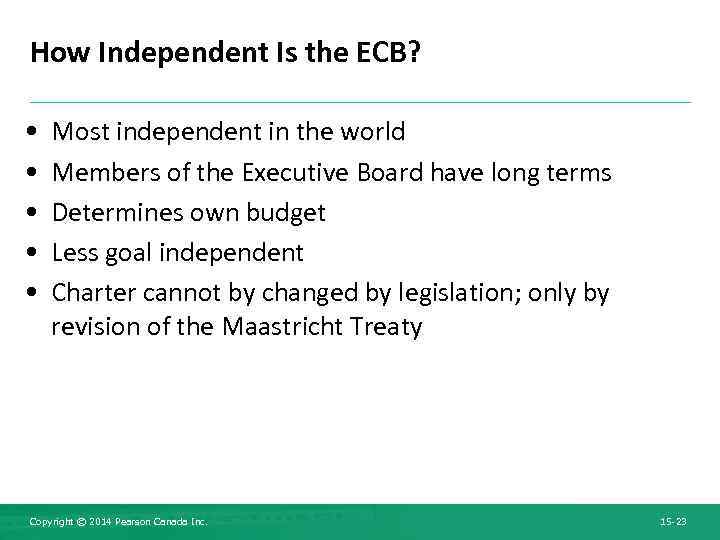 How Independent Is the ECB? • • • Most independent in the world Members