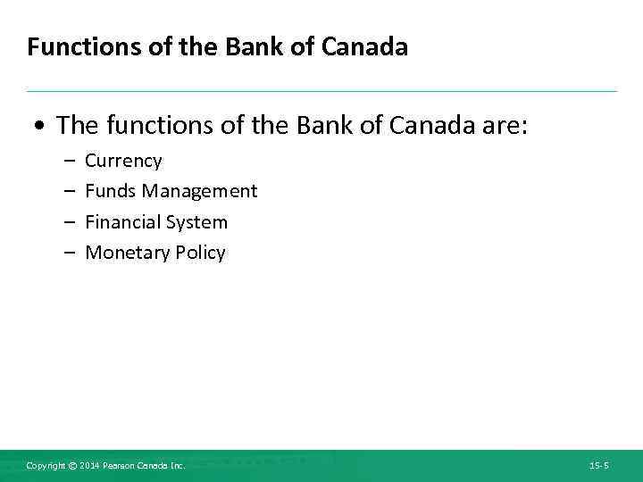 Functions of the Bank of Canada • The functions of the Bank of Canada