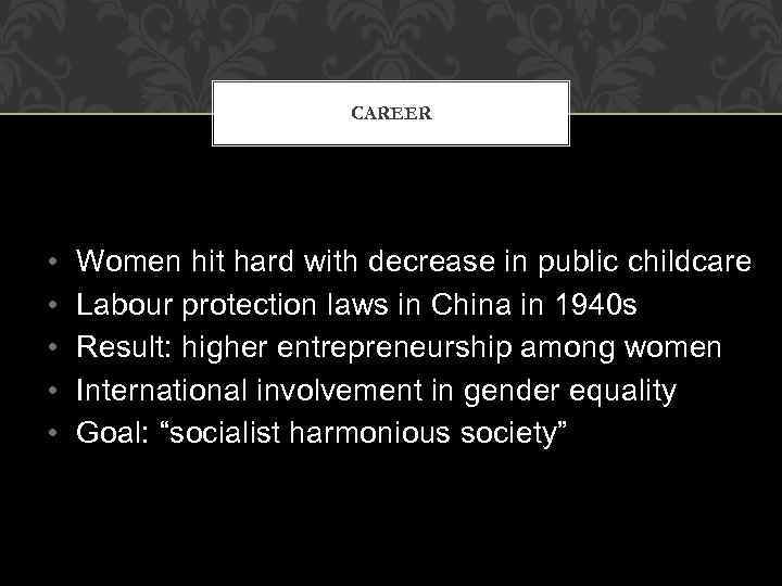 CAREER • • • Women hit hard with decrease in public childcare Labour protection