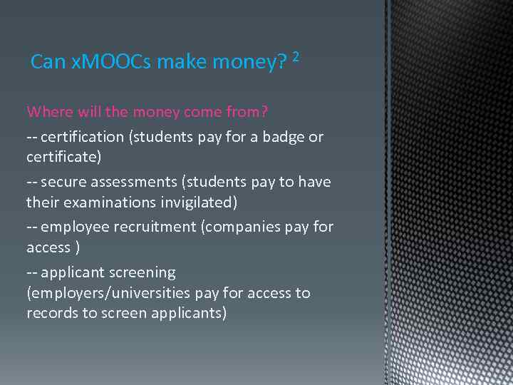 Can x. MOOCs make money? 2 Where will the money come from? -- certification