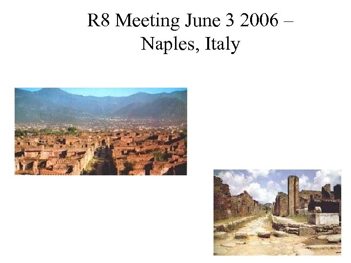 R 8 Meeting June 3 2006 – Naples, Italy 