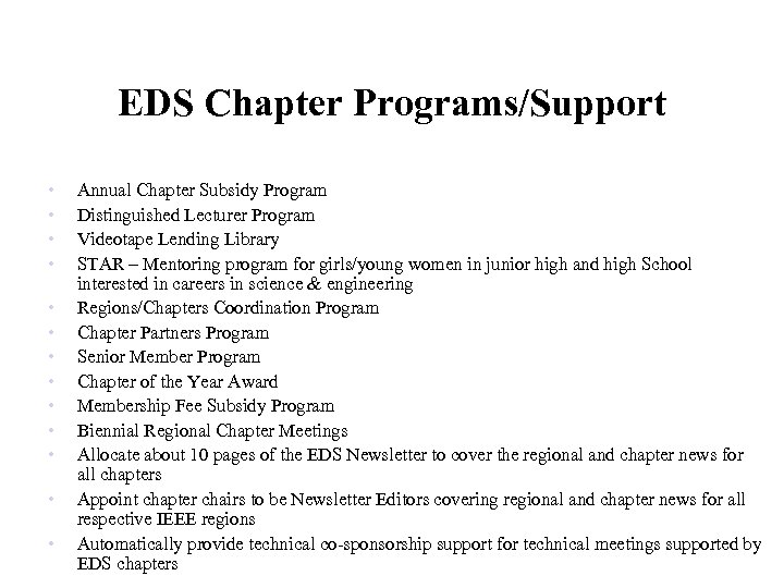 EDS Chapter Programs/Support • • • • Annual Chapter Subsidy Program Distinguished Lecturer Program