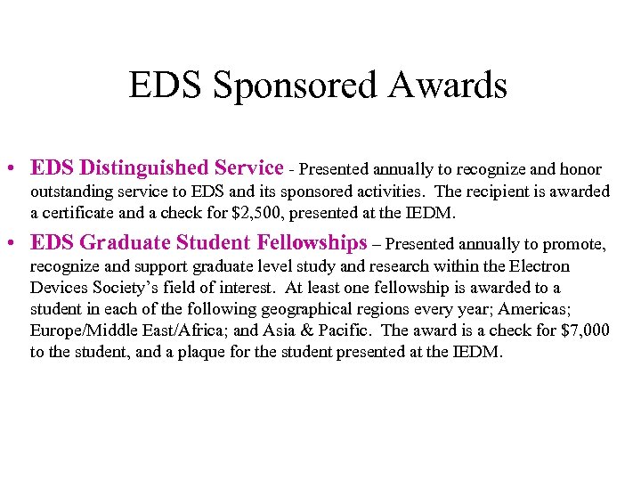 EDS Sponsored Awards • EDS Distinguished Service - Presented annually to recognize and honor