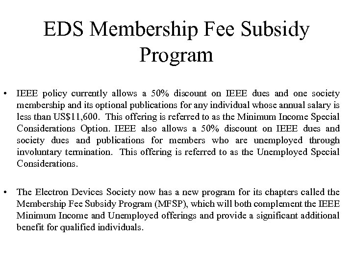 EDS Membership Fee Subsidy Program • IEEE policy currently allows a 50% discount on