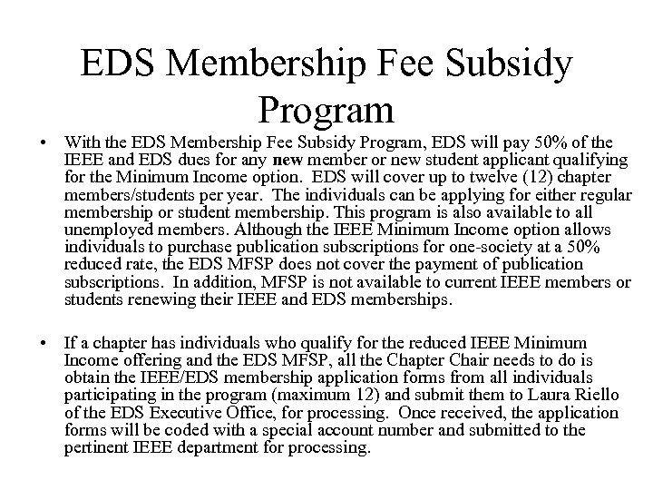 EDS Membership Fee Subsidy Program • With the EDS Membership Fee Subsidy Program, EDS