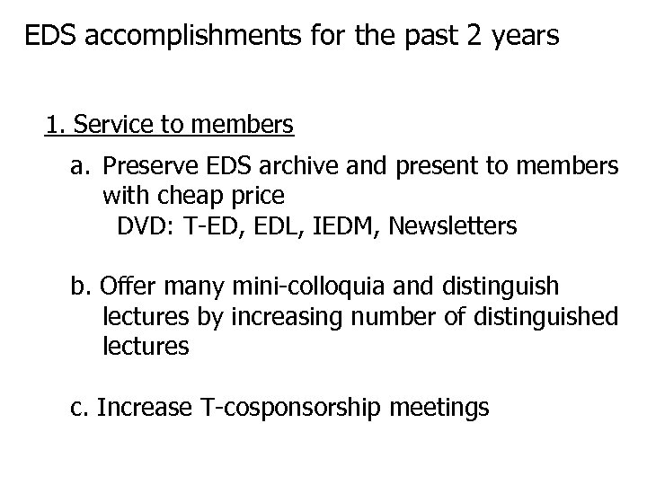 EDS accomplishments for the past 2 years 1. Service to members a. Preserve EDS