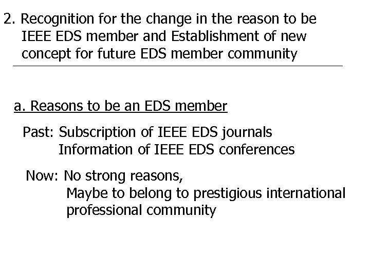 2. Recognition for the change in the reason to be IEEE EDS member and