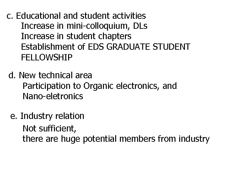 c. Educational and student activities Increase in mini-colloquium, DLs Increase in student chapters Establishment