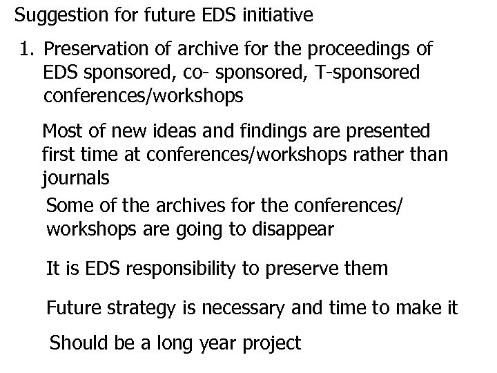 Suggestion for future EDS initiative 1. Preservation of archive for the proceedings of EDS