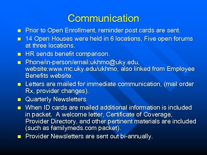Communication n n n n Prior to Open Enrollment, reminder post cards are sent.