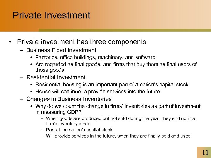 Private Investment • Private investment has three components – Business Fixed Investment • Factories,