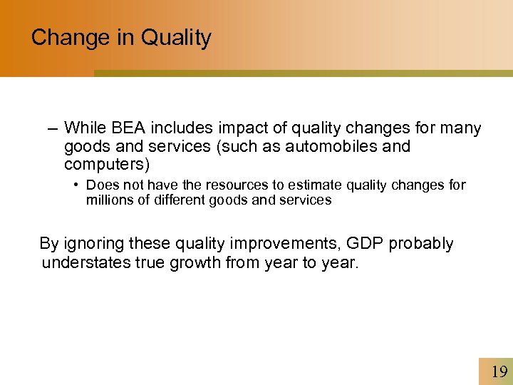 Change in Quality – While BEA includes impact of quality changes for many goods