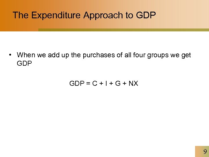 The Expenditure Approach to GDP • When we add up the purchases of all