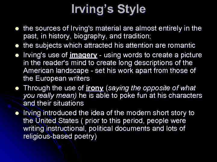 Irving’s Style l l l the sources of Irving's material are almost entirely in