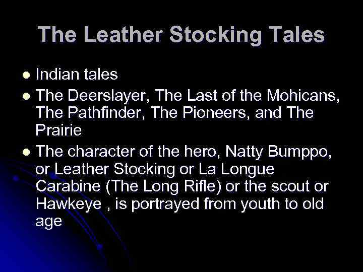 The Leather Stocking Tales Indian tales l The Deerslayer, The Last of the Mohicans,