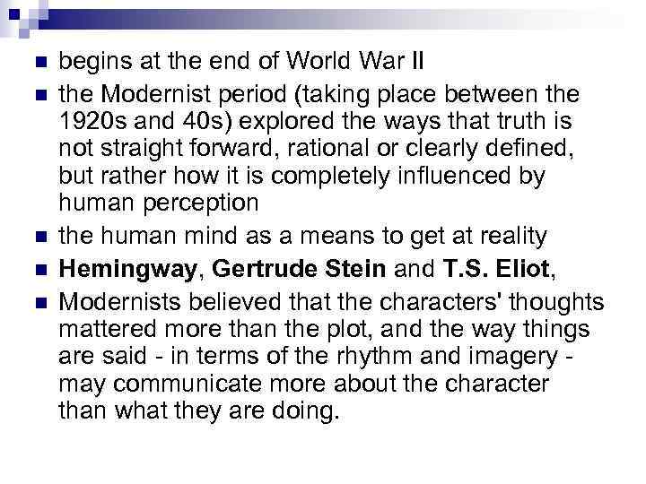 n n n begins at the end of World War II the Modernist period