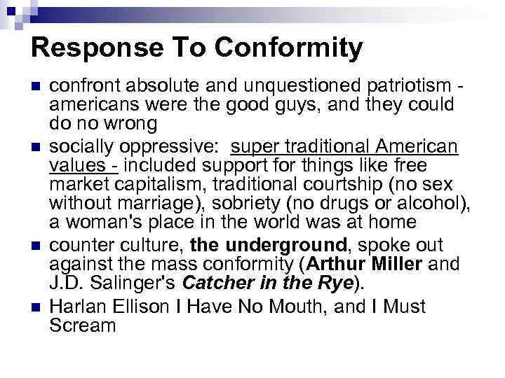 Response To Conformity n n confront absolute and unquestioned patriotism - americans were the