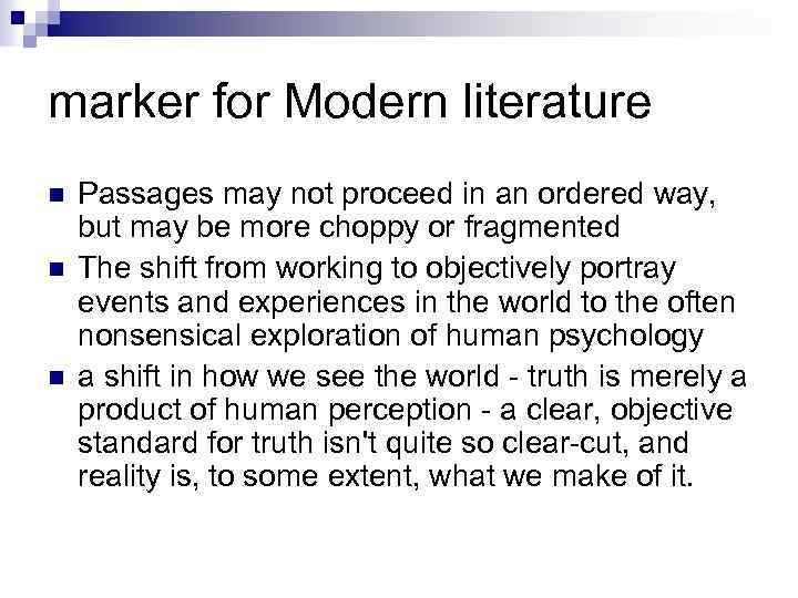 marker for Modern literature n n n Passages may not proceed in an ordered