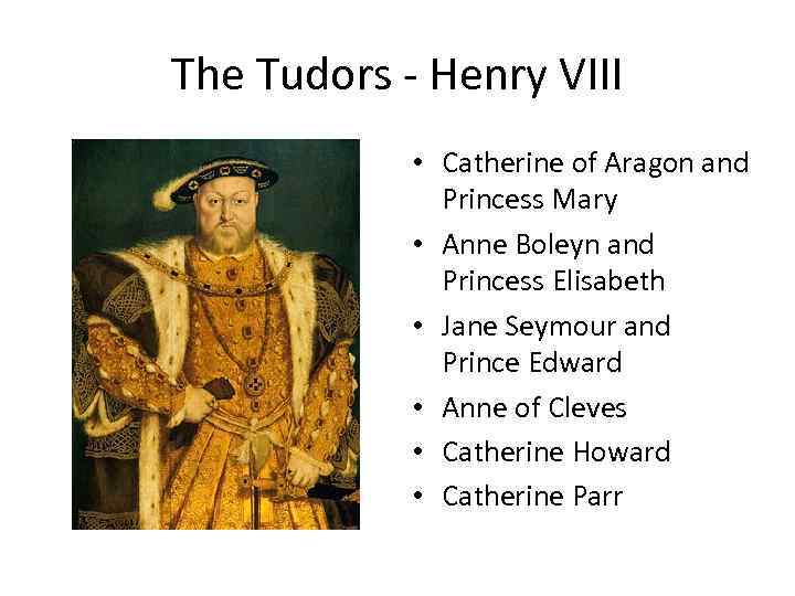 The Tudors - Henry VIII • Catherine of Aragon and Princess Mary • Anne