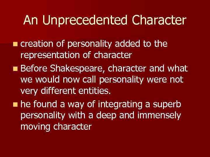 An Unprecedented Character n creation of personality added to the representation of character n