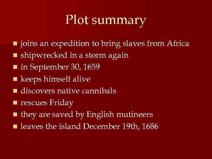 Plot summary n n n n joins an expedition to bring slaves from Africa