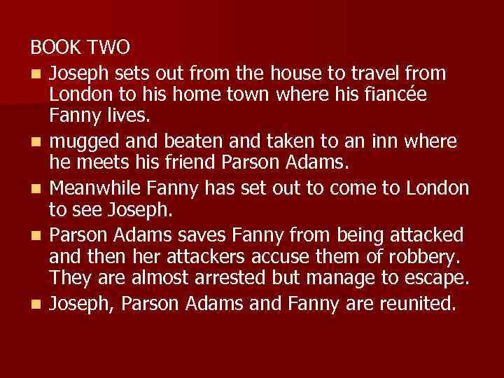 BOOK TWO n Joseph sets out from the house to travel from London to