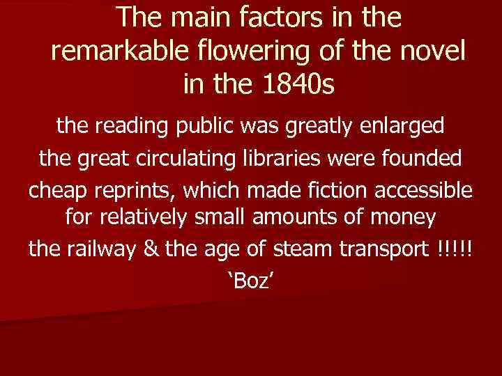 The main factors in the remarkable flowering of the novel in the 1840 s