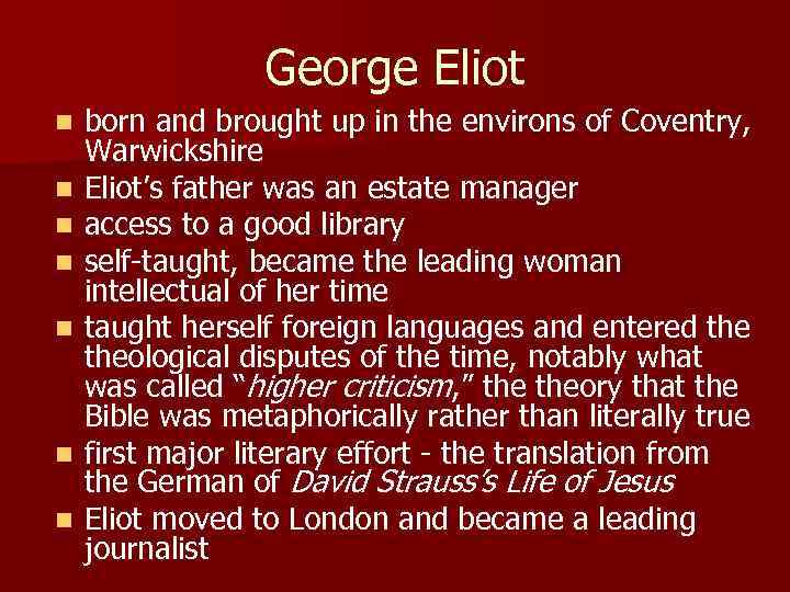 George Eliot n n n n born and brought up in the environs of