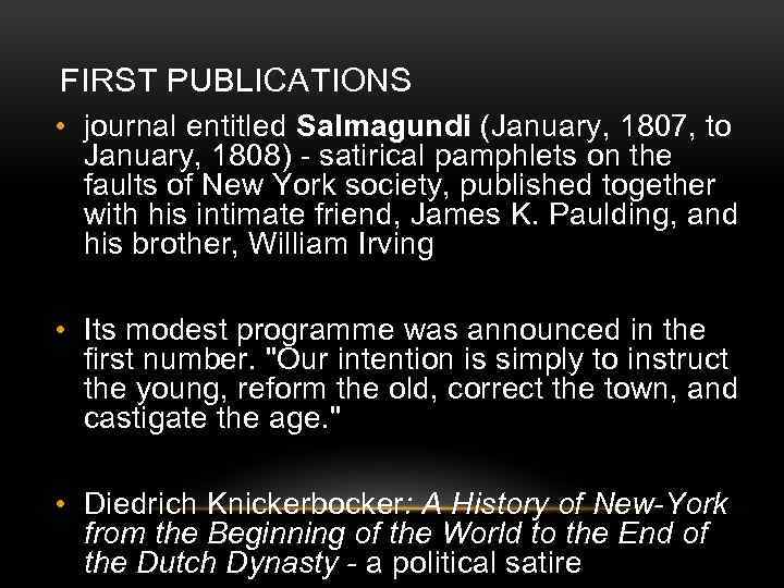 FIRST PUBLICATIONS • journal entitled Salmagundi (January, 1807, to January, 1808) - satirical pamphlets