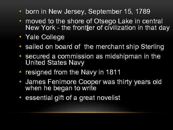  • born in New Jersey, September 15, 1789 • moved to the shore