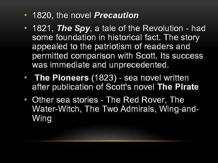  • 1820, the novel Precaution • 1821, The Spy, a tale of the