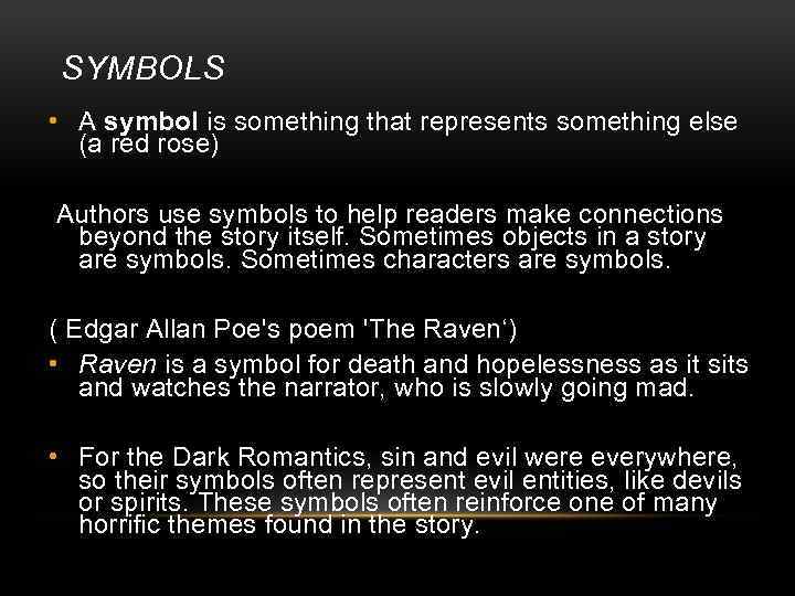 SYMBOLS • A symbol is something that represents something else (a red rose) Authors