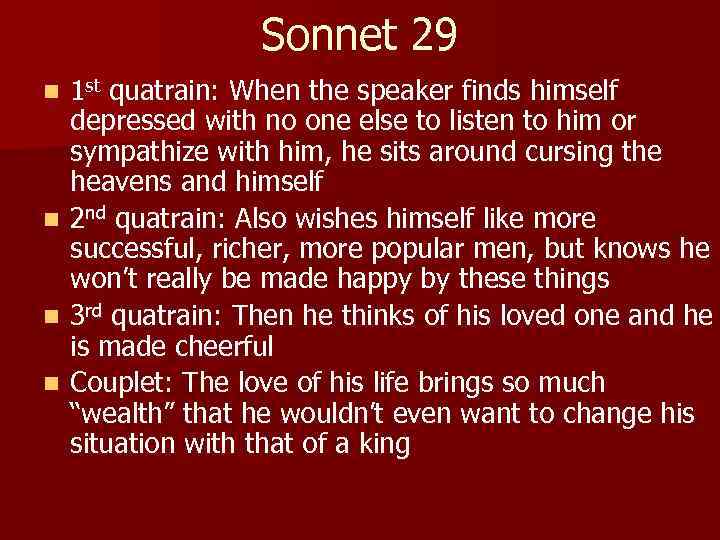 Sonnet 29 n n 1 st quatrain: When the speaker finds himself depressed with