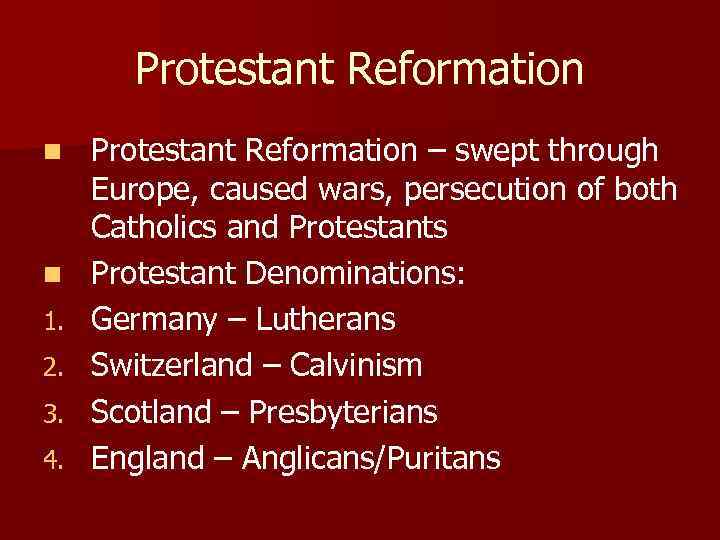 Protestant Reformation n n 1. 2. 3. 4. Protestant Reformation – swept through Europe,