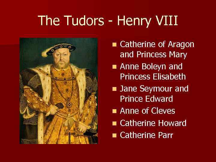 The Tudors - Henry VIII n n n Catherine of Aragon and Princess Mary