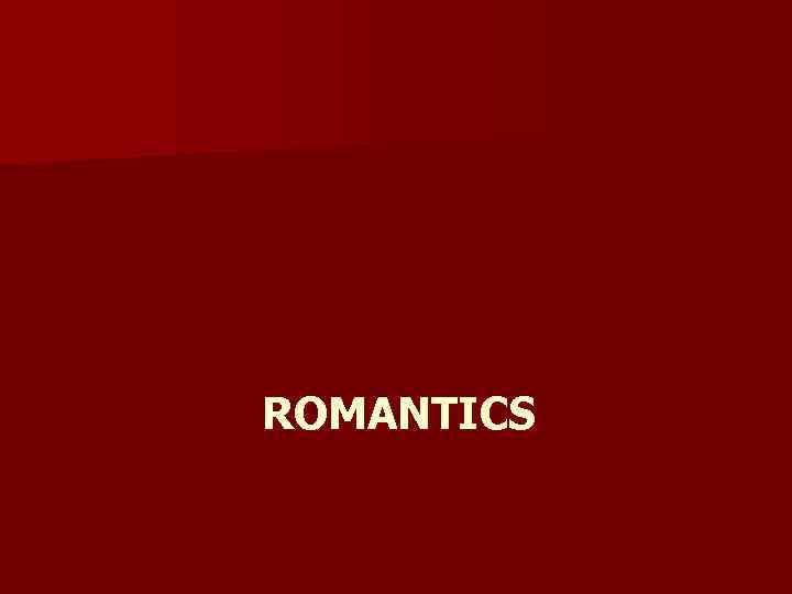 ROMANTICS 