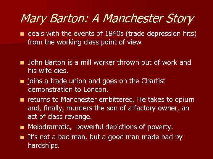 Mary Barton: A Manchester Story n deals with the events of 1840 s (trade