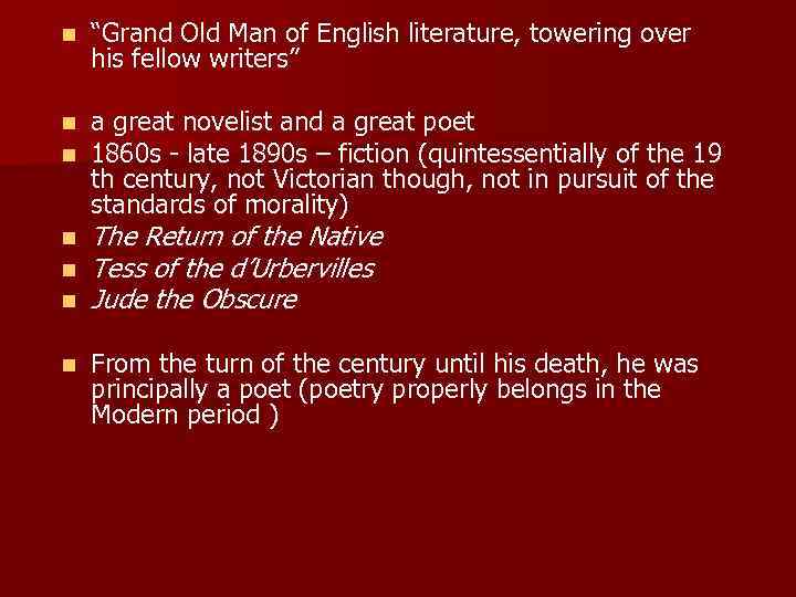 n “Grand Old Man of English literature, towering over his fellow writers” n n